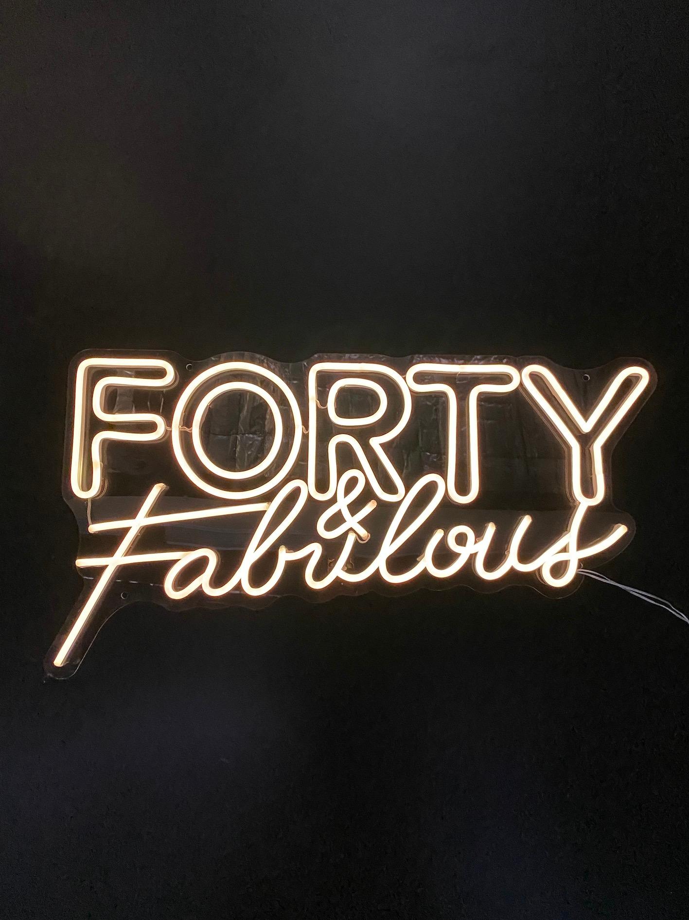 Forty & Fabulous neon sign