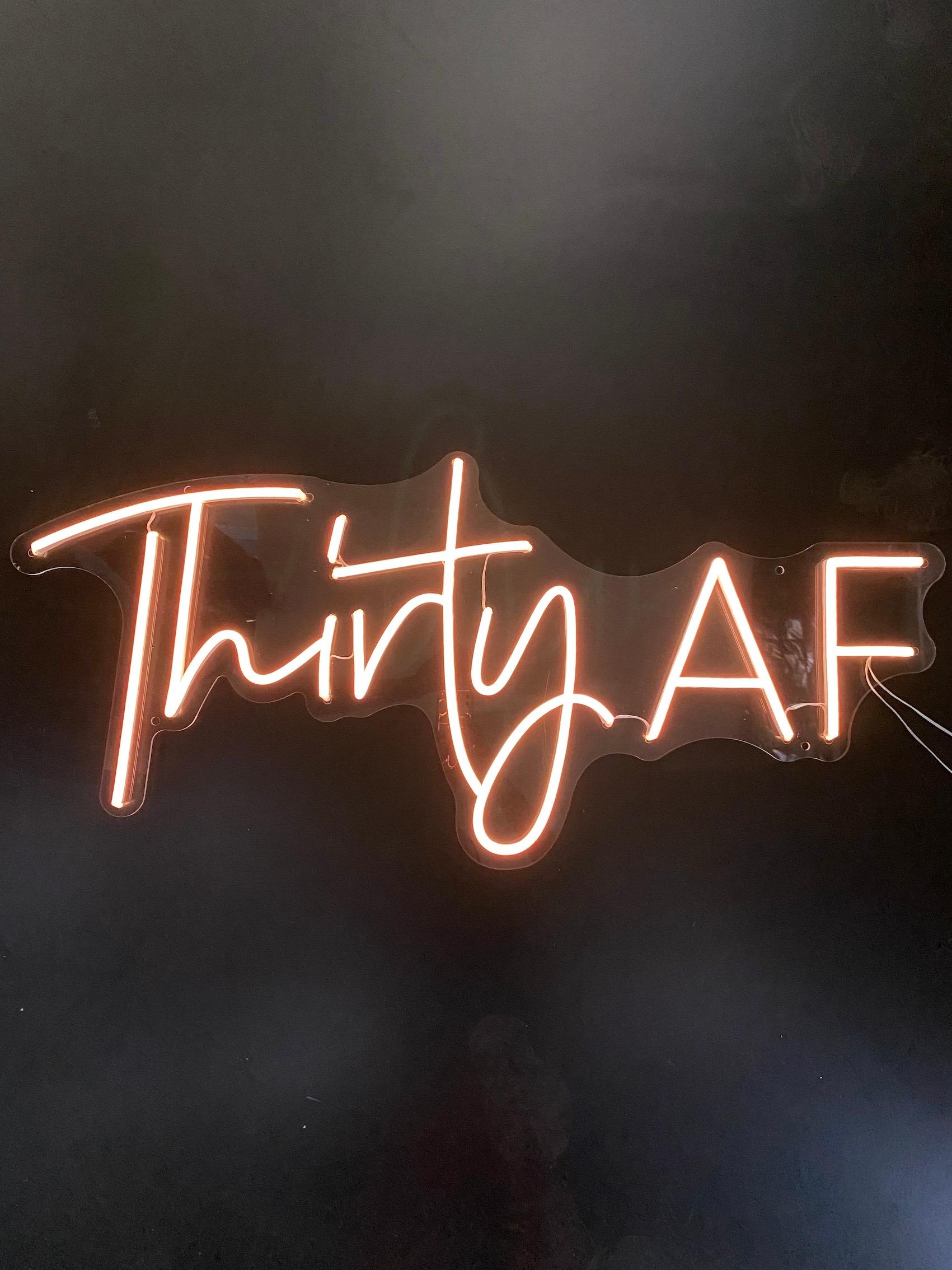 Thirty AF neon sign